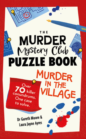 The Murder Mystery Club Puzzle Book : The Murder in the Village - Gareth Moore