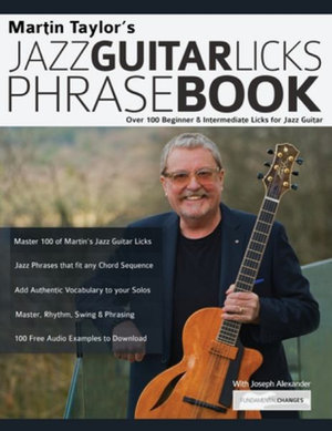 Martin Taylor's Jazz Guitar Licks Phrase Book : Over 100 Beginner & Intermediate Licks for Jazz Guitar - Martin Taylor