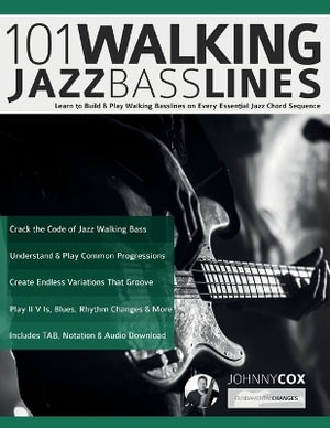 101 Walking Jazz Bass Lines : Learn to Build & Play Walking Basslines on Every Essential Jazz Chord Sequence - Johnny Cox