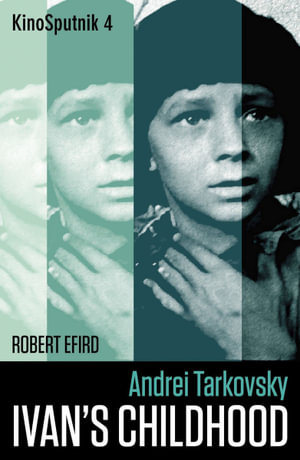 Andrei Tarkovsky : 'Ivan's Childhood' - Robert Efird