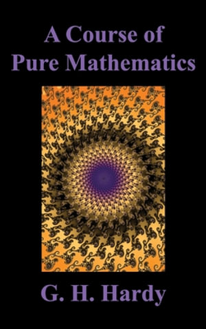 A Course of Pure Mathematics - G. H. Hardy