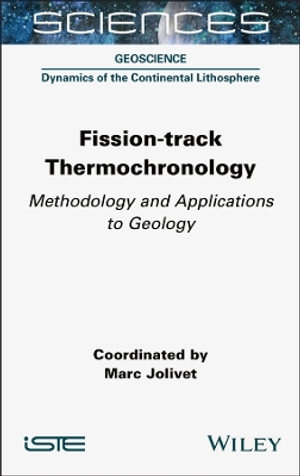 Fission-track Thermochronology : Methodology and Applications to Geology - Marc Jolivet