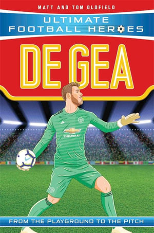 De Gea (Ultimate Football Heroes) : Ultimate Football Heroes - Matt Oldfield