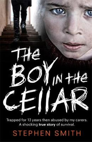 The Boy in the Cellar - Stephen Smith