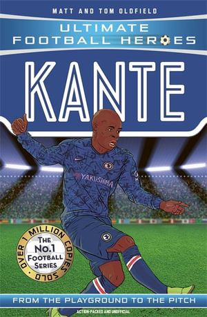 Kante (Ultimate Football Heroes) : Ultimate Football Heroes - Matt & Tom Oldfield