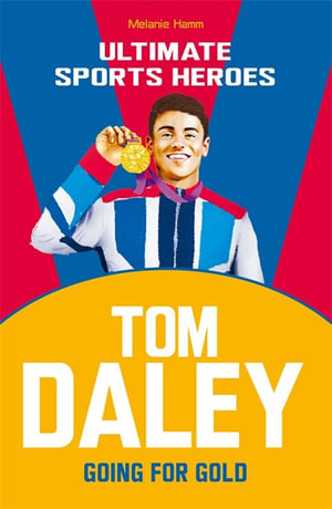 Tom Daley (Ultimate Sports Heroes) : Tom Daley - Melanie Hamm