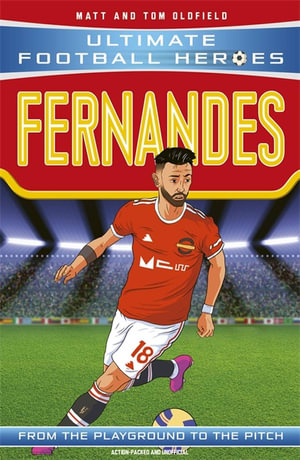 Bruno Fernandes : Ultimate Football Heroes - Matt & Tom Oldfield