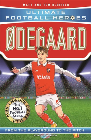 Odegaard : Ultimate Football Heroes - Matt Oldfield