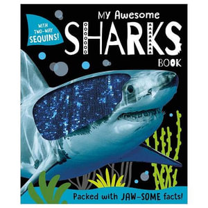 My Awesome Sharks Book: Packed with Jaw-Some Facts! : with two-way Sequins