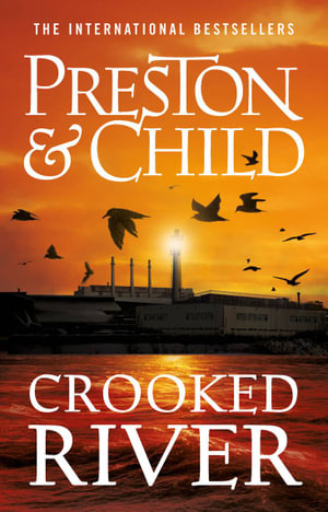 Crooked River Agent Pendergast By Preston And Child 9781789544565 Booktopia