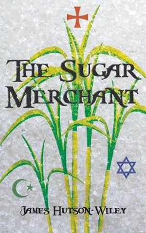 The Sugar Merchant - James Hutson-Wiley