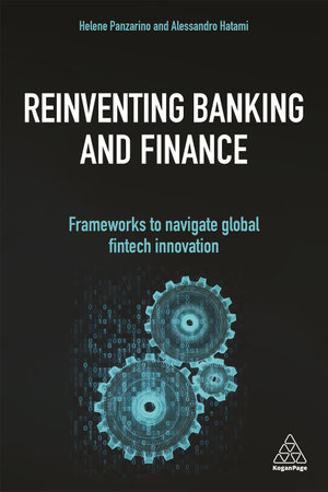 Reinventing Banking and Finance : Frameworks to Navigate Global Fintech Innovation - Helene Panzarino