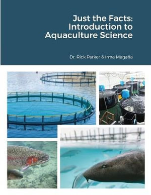 Just the Facts : Introduction to Aquaculture Science - Rick Parker