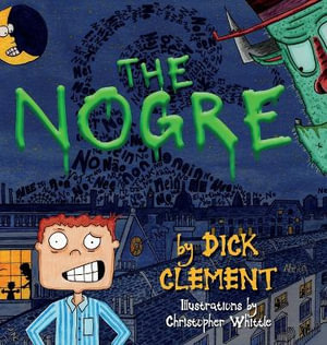 The Nogre - Dick Clement