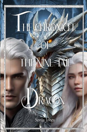 Chronicle of the Nine-Tail Dragon : Mythralis Series Book 1 - Sonia Jones