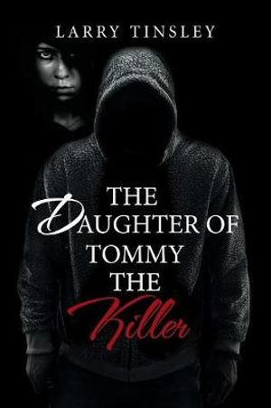 The Daughter of Tommy the Killer by Larry Tinsley | 9781796018905 ...