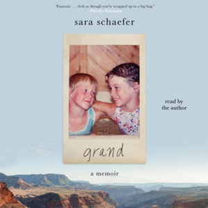 Grand : A Memoir - Sara Schaefer