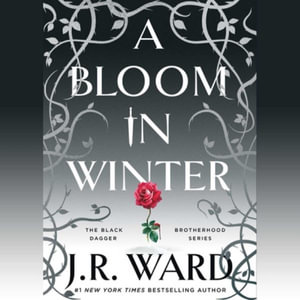 A Bloom in Winter : Black Dagger Brotherhood - J. R. Ward