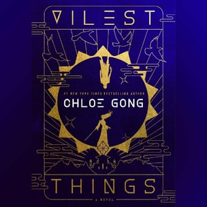 Vilest Things : Flesh and False Gods - Chloe Gong