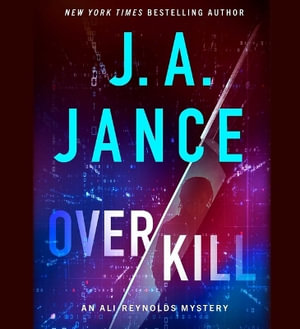 Overkill : Ali Reynolds Series - J. A. Jance