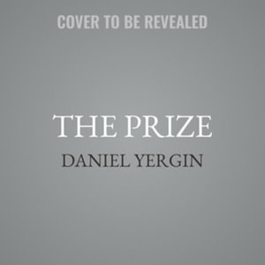 The Prize : The Epic Quest for Oil, Money & Power - Daniel Yergin