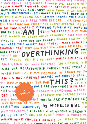 Am I Overthinking This? : A Journal - Michelle Rial