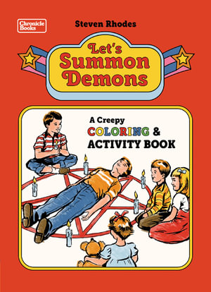 Let's Summon Demons : A Creepy Coloring and Activity Book - Steven Rhodes