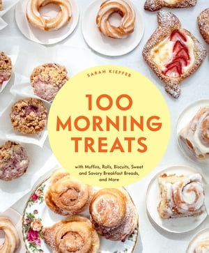 100 Morning Treats - Sarah Kieffer
