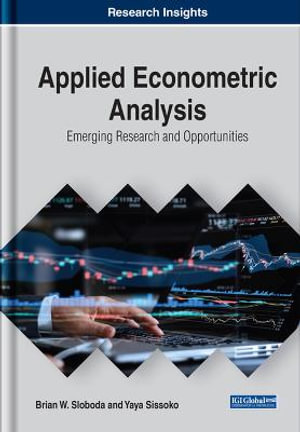 Applied Econometric Analysis : Emerging Research and Opportunities - Brian W. Sloboda