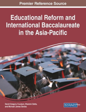 Educational Reform and International Baccalaureate in the Asia-Pacific - David Gregory Coulson