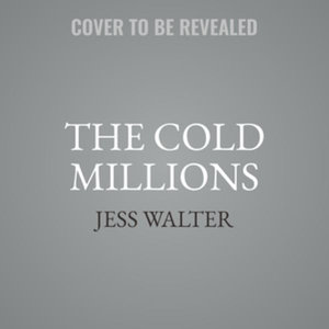 The Cold Millions - Jess Walter