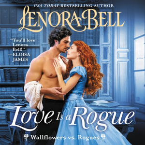 Love Is a Rogue : A Wallflowers vs. Rogues Novel - Beverley A. Crick