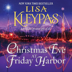 Christmas Eve at Friday Harbor : Friday Harbor - Lisa Kleypas