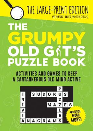 The Grumpy Old Git's Puzzle Book : Activities and Games to Keep a Cantankerous Old Mind Active - Summersdale Publishers