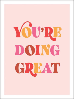 You're Doing Great : Uplifting Quotes to Empower and Inspire - Summersdale Publishers