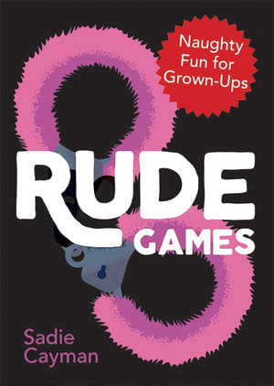 Rude Games : Naughty Fun for Grown-Ups - Sadie Cayman