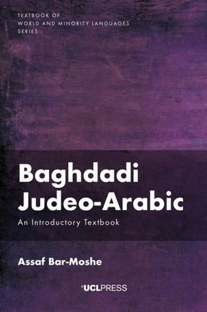 Baghdadi Judeo-Arabic : An Introductory Text - Assaf Bar-Moshe