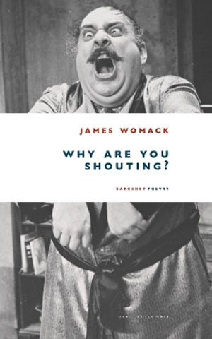 Why Are You Shouting? - James Womack