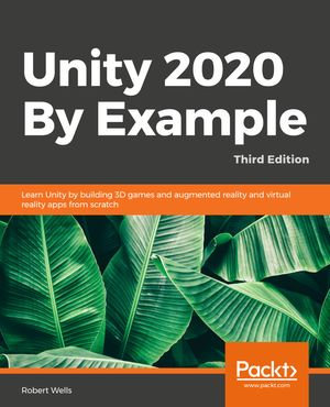 Unity 2020 By Example - Third Edition