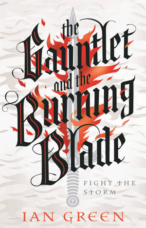 The Gauntlet and the Burning Blade : Volume 2 - Ian Green