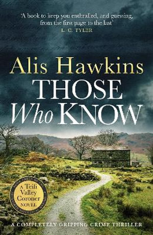 Those Who Know : The Teifi Valley Coroner Series - Alis Hawkins