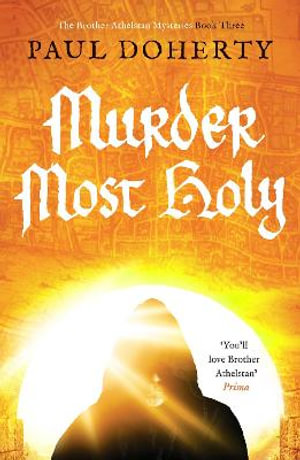 Murder Most Holy : The Brother Athelstan Mysteries - Paul Doherty