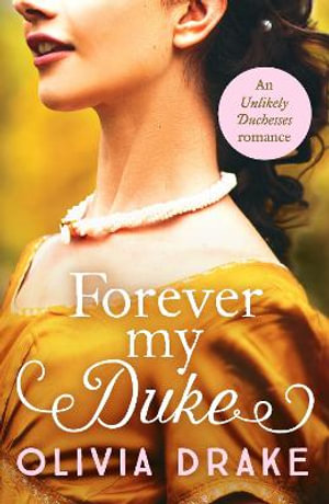 Forever My Duke : A gorgeous historical Regency romance - Olivia Drake