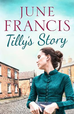 Tilly's Story : The Victoria Crescent Sagas - June Francis