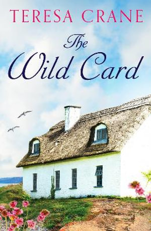 The Wild Card : An unforgettable novel of family drama - Teresa Crane