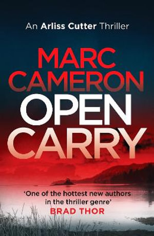 Open Carry : The Arliss Cutter Thrillers - Marc Cameron