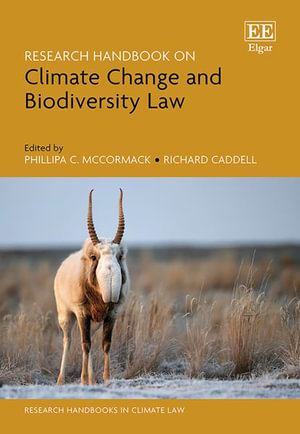 Research Handbook on Climate Change and Biodiversity Law : Research Handbooks in Climate Law series - Phillipa C. McCormack