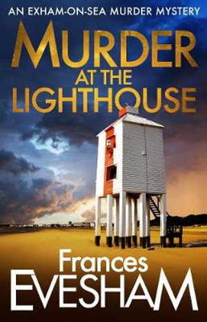 Murder at the Lighthouse : Exham-on-Sea Murder Mysteries - Frances Evesham