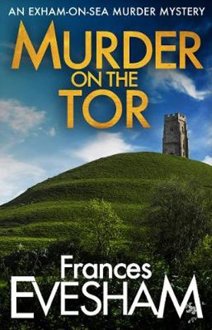 Murder on the Tor : Exham on Sea Mysteries - Frances Evesham