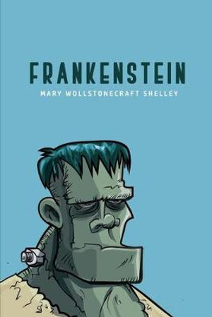 Frankenstein - Mary Wollstonecraft Shelley